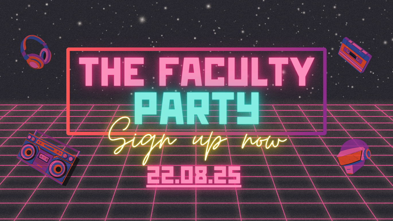 Banner in noen colours and 80s graphic reminding people on signing up for the faculty party